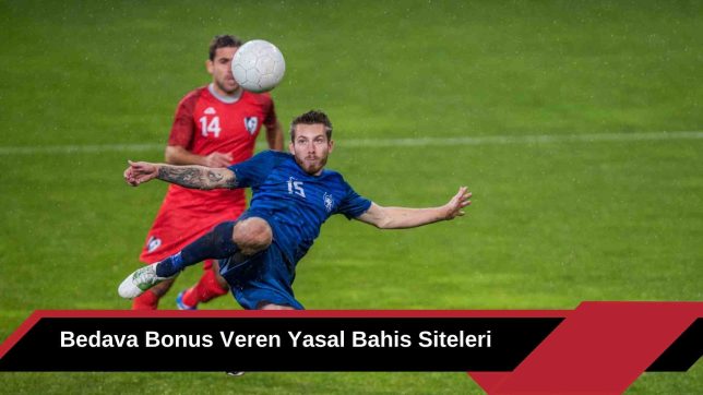 Bedava Bonus Veren Yasal Bahis Siteleri