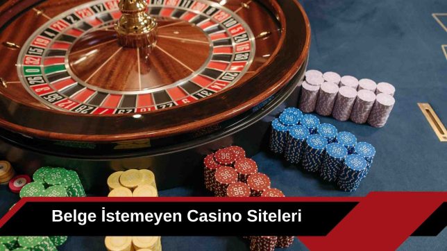 Belge istemeyen Casino Siteleri